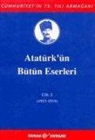 Mustafa Kemal Atat&uuml;rk - Atat&uuml;rk&uuml;n B&uuml;t&uuml;n Eserleri Cilt 2