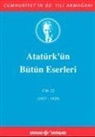 Mustafa Kemal Atat&uuml;rk - Atat&uuml;rk&uuml;n B&uuml;t&uuml;n Eserleri Cilt 22
