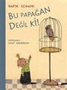 Rafik Schami - Bu Papagan Degil ki