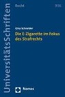 Gina Schneider - Die E-Zigarette im Fokus des Strafrechts