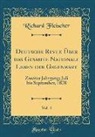Richard Fleischer - Deutsche Revue Über das Gesamte Nationale Leben der Gegenwart, Vol. 4