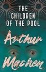 Arthur Machen - The Children of the Pool