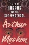 Arthur Machen - Tales of Horror and the Supernatural