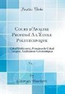 Georges Humbert - Cours d'Analyse Professé A l'École Polytechnique, Vol. 1