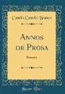 Camilo Castelo Branco - Annos de Prosa