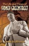 Derek Sculthorpe - The Life and Times of Sydney Greenstreet (hardback)