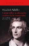 Friedrich Schiller - Cartas sobre la educación estética de la humanidad