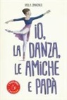 Paola Zannoner - Io, la danza, le amiche e papà