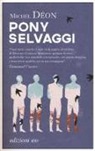 Michel Déon - Pony selvaggi