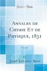 Joseph Louis Gay-Lussac - Annales de Chimie Et de Physique, 1831, Vol. 46 (Classic Reprint)
