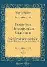 Karl Muller, Karl Müller - Fragmenta Historicorum Græcorum, Vol. 5: Pars Prior, Fragmenta Aristodemi, Eusebii, Prisci, Joannis Antiocheni, Joannis Malelæ; Critobuli Imbriotæ Lib
