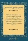 Alexandre Joseph Paillet - Catalogue de Tableaux, Gouaches, Estampes Et Médailles Composant le Cabinet de Feu M. Le Mis de Marialva, Ambassadeur de Portugal Près la Cour de France (Classic Reprint)