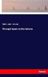 Matilda Betham-Edwards - Through Spain to the Sahara