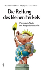 Helge Nyncke, Gunnar Schedel, Michael Schmidt-Salomon - Die Rettung des kleinen Ferkels