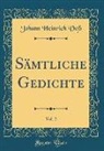 Johann Heinrich Voß - Sämtliche Gedichte, Vol. 2 (Classic Reprint)