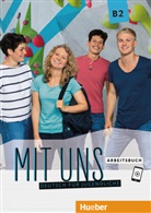 Ann Breitsameter, Anna Breitsameter, Ann Hila, Anna Hila, Luise Peters, Christiane Seuthe... - Mit uns B2 - Arbeitsbuch
