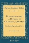 Mariano Guadalupe Vallejo - Documentos Para La Historia de California, 1769-1850: Misc. Family Papers; Docs. 207-341 (Classic Reprint)