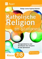 Rüdige Jarzina, Rüdiger Jarzina, Ingeborg Radmehr - Katholische Religion an Stationen 7-8 Gymnasium