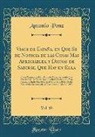 Antonio Ponz - Viage de España, en Que Se de Noticia de las Cosas Mas Apreciables, y Dignas de Saberse, Que Hay en Ella, Vol. 18