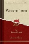 Jacob Grimm - Weisthümer, Vol. 2 (Classic Reprint)