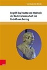 Christoph-Eric Mecke - Begriff des Rechts und Methode der Rechtswissenschaft bei Rudolf von Jhering