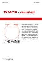 Erna Appelt, Birgit Bolognese-Leuchtenmüller, Susanna Burghartz, Christa Hämmerle, Universität Wien Institut für Geschichte L'Homme Redaktion, L'HOMME Redaktion Michaela Hafner c/o Institut für Geschichte Uni Wien... - L' Homme, Europäische Zeitschrift für Feministische Geschichtswissenschaft - 29/2: 1914/18 - revisited