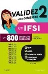 Jérôme Chevillotte, Chevillotte-j coulon, Christelle Jodar, Dominique Le Bouf, Catherine Müller, Magali Neveur... - Validez votre semestre 2 en IFSI en 800 questions corrigées : UE 1.1, 1.2, 2.3, 2.6, 3.1, 3.2, 4.2, 4.3, 4.4 et 4.5