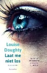 Louise Doughty - Laat me niet los