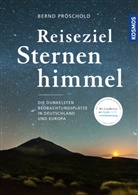 Bernd Pröschold - Reiseziel Sternenhimmel