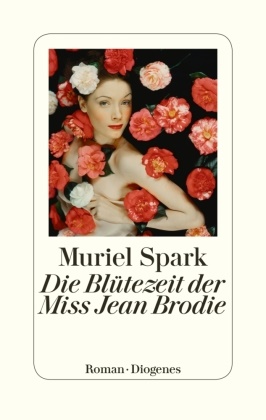 Muriel Spark - Die Blütezeit der Miss Jean Brodie - Roman