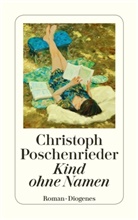 Christoph Poschenrieder - Kind ohne Namen