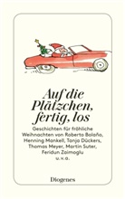 Robert Bolaño, Roberto Bolaño, Diverse Autoren, Tanja u Dückers, Hennin Mankell, Henning Mankell... - Auf die Plätzchen, fertig, los