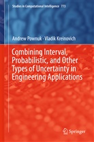 Vladik Kreinovich, Andre Pownuk, Andrew Pownuk - Combining Interval, Probabilistic, and Other Types of Uncertainty in Engineering Applications