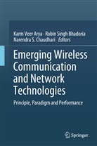 Karm Veer Arya, Robin Singh Bhadoria, Narendra S Chaudhari, Narendra S. Chaudhari, Narendra S Chaudhari, Robi Singh Bhadoria... - Emerging Wireless Communication and Network Technologies