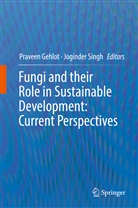 Pravee Gehlot, Praveen Gehlot, Singh, Singh, Joginder Singh - Fungi and their Role in Sustainable Development: Current Perspectives