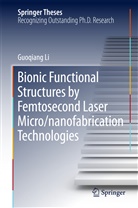 Guoqiang Li - Bionic Functional Structures by Femtosecond Laser Micro/nanofabrication Technologies