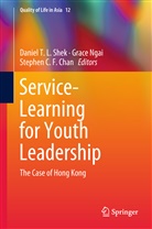 Stephen C F Chan, Stephen C. F Chan, Stephen C. F. Chan, Stephen C.F Chan, Grac Ngai, Grace Ngai... - Service-Learning for Youth Leadership