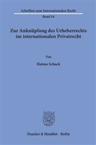 Haimo Schack - Zur Anknüpfung des Urheberrechts im internationalen Privatrecht.