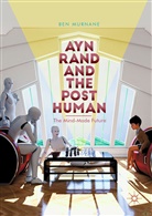 Ben Murnane - Ayn Rand and the Posthuman