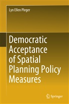 Lyn Ellen Pleger - Democratic Acceptance of Spatial Planning Policy Measures