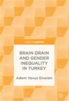 Adem Yavuz Elveren - Brain Drain and Gender Inequality in Turkey