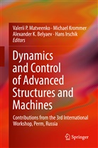 Alexander Belyaev, Alexander K. Belyaev, Hans Irschik, Alexander K Belyaev et al, Michae Krommer, Michael Krommer... - Dynamics and Control of Advanced Structures and Machines