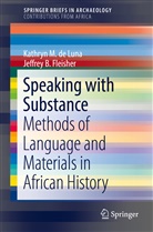 Kathryn de Luna, Kathryn M de Luna, Kathryn M. de Luna, Jeffrey B Fleisher, Jeffrey B. Fleisher - Speaking with Substance
