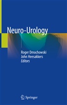Roge Dmochowski, Roger Dmochowski, Heesakkers, Heesakkers, John Heesakkers - Neuro-Urology