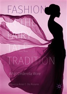 Rebecca-Anne C. Do Rozario, Rebecca-Anne C Do Rozario, Rebecca-Anne C. Do Rozario - Fashion in the Fairy Tale Tradition