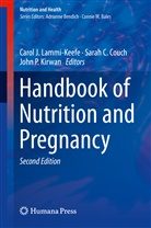 Sara C Couch, Sarah C Couch, Sarah C. Couch, John Kirwan, John P. Kirwan, Carol J. Lammi-Keefe... - Handbook of Nutrition and Pregnancy