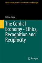 Patrici Calvo - The Cordial Economy - Ethics, Recognition and Reciprocity