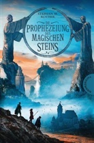 Stephan M Rother, Stephan M. Rother, Maximilian Meinzold - Die Prophezeiung des magischen Steins