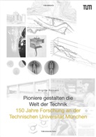 Wolfgang A. Herrmann, Brigitte Röthlein - Pioniere gestalten die Welt der Technik