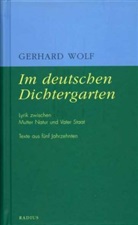 Gerhard Wolf - Im deutschen Dichtergarten